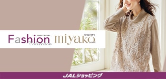 Fashion Collection・miyako MORE