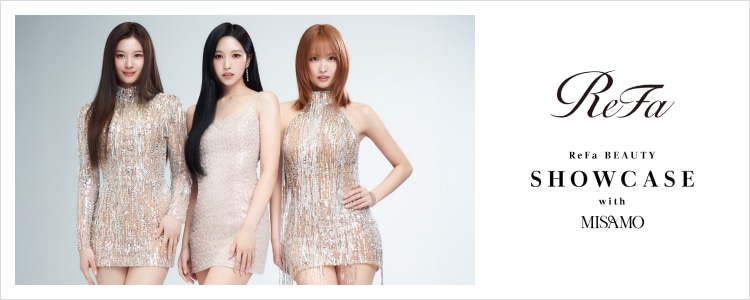 ReFa BEAUTY SHOWCASE with MISAMO